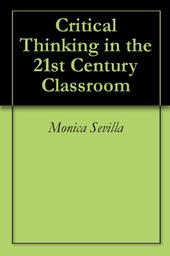 Critical Thinking in the 21st Century Classroom