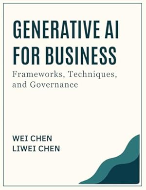 Book cover Generative AI for Business: Frameworks, Techniques, and Governance