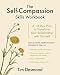 The Self-Compassion Skills Workbook: A 14-Day Plan to Transform Your Relationship with Yourself