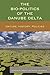 The Bio-Politics of the Danube Delta: Nature, History, Policies