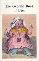 The Geordie Book of Beer 0859831418 Book Cover