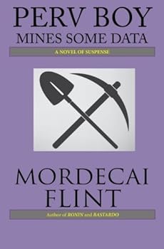 Paperback Perv Boy Mines Some Data: A Novel Book