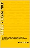 teste dich harry potter  Series 7 Exam Prep: Ace the Series 7 Exam on Your First Try with No Effort  Test Questions, Detailed Answer Explanations & Insider Tips to Score a 98% Pass Rate (English Edition)