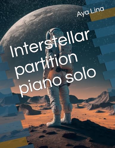 Interstellar partition piano solo (French Edition)