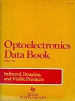 Optoelectronics Data Book 1983-84 Infrared, Imagining, and Visible Products 0895121158 Book Cover