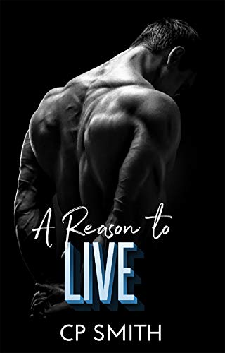 A Reason To Live (Reason Series Book 3)