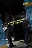  Rock 2: La Verdadera Historia Del Rock Progresivo