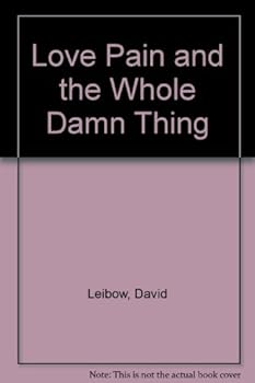 Hardcover Love Pain and the Whole Damn Thing Book