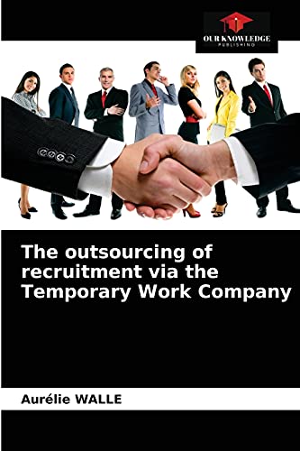 The outsourcing of recruitment via the Temporary Work Company