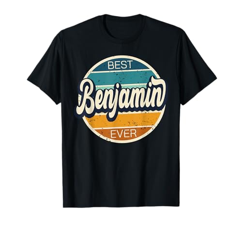Best Benjamin Ever - Benjamin Birthday Name T-Shirt