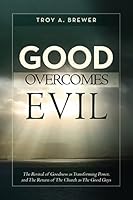 Good Overcomes Evil 1593308922 Book Cover