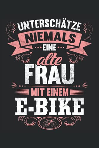 Unterschätze niemals eine alte Frau mit einem E-Bike: Fahrrad Fahrer...