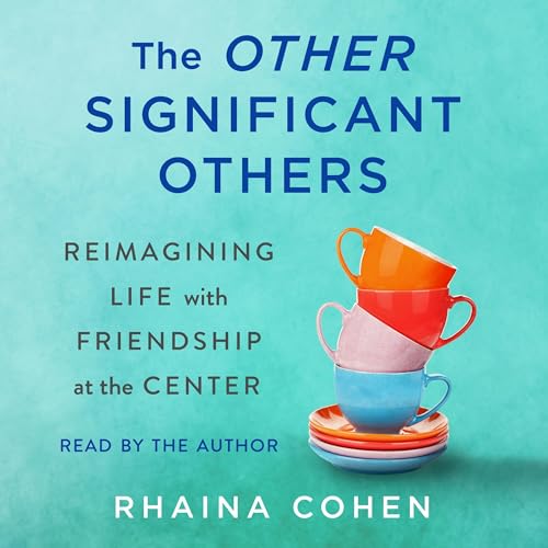 "The Other Significant Others" by Rhaina Cohen