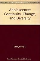 Adolescence: Continuity, Change, and Diversity 1559343923 Book Cover