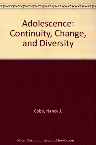 Adolescence: Continuity, Change, and Diversity 1559343923 Book Cover