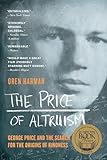 The Price of Altruism: George Price and the Search for the Origins of Kindness
