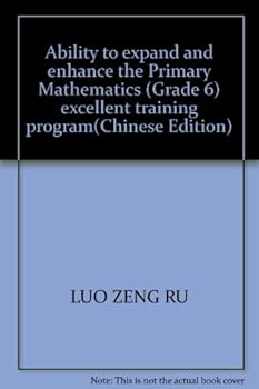 Paperback Ability to expand and enhance the Primary Mathematics (Grade 6) excellent training program(Chinese Edition) Book