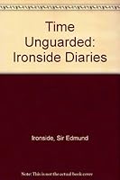 Time Unguarded: the Ironside Diaries 1937-1940 0837173698 Book Cover