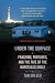 Under the Surface: Fracking, Fortunes, and the Fate of the Marcellus Shale