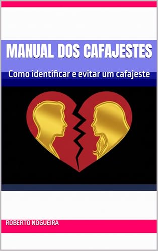 Manual dos Cafajestes: Como identificar e evitar um cafajeste
