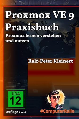 Proxmox VE 9 Praxisbuch: Proxmox lernen verstehen und nutzen