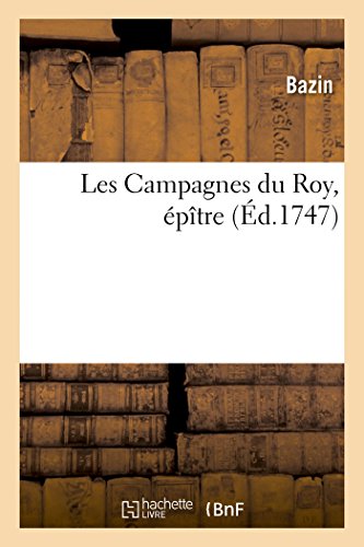 Les Campagnes Du Roy, Épître (French Edition)
