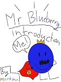 Mr. Blueberry Introduction: Saves the world (English Edition)