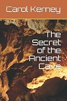 The Secret of the Ancient Cave 1081368942 Book Cover