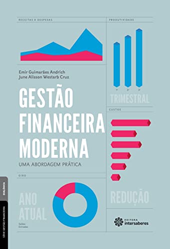 Gestão financeira moderna:: uma abordagem prática