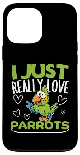 Parrot I Just Really Love Parrot �X�}�z�P�[�X iPhone 13 Pro Max �p