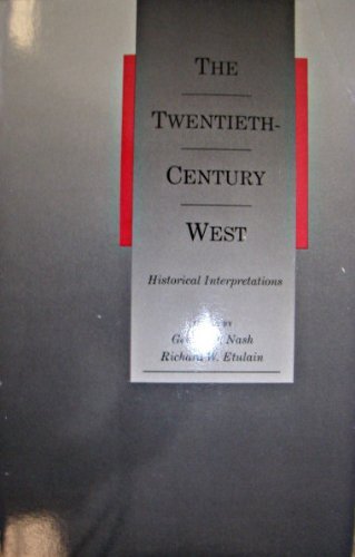 The Twentieth century West: Historical interpre... 0826311164 Book Cover