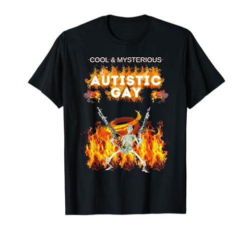 Autistic & Gay Funny Meme Skeleton Fire Autism Awareness T-Shirt