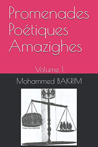 Promenades Poétiques Amazighes: Volume 1 (French Edition)