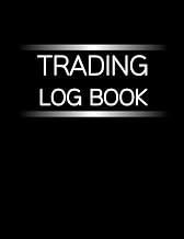 Trading Log book, for Investor Trader Stock Forex Crypto currency Money Gold Silver Oil Futures Market 120 pages 8.5"x11": Can be Birthday Christmas ... Family, Teacher and everyone who investing