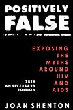 Positively False: Exposing the Myths around HIV and AIDS - 16th Anniversary Edition