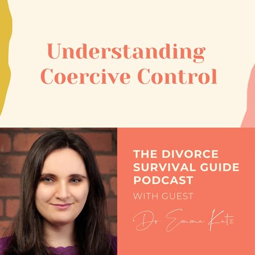 Episode 229: Understanding Coercive Control Dr. Emma Katz Podcast Por  arte de portada