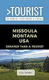  Greater Than a Tourist- Missoula Montana USA : 50 Travel Tips from a Local (Greater Than a Tourist Montana) (English Edition)