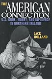 The American Connection, Revised: U.S. Guns, Money, and Influence in Northern Ireland