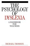 The Psychology of Dyslexia: A Handbook for Teachers