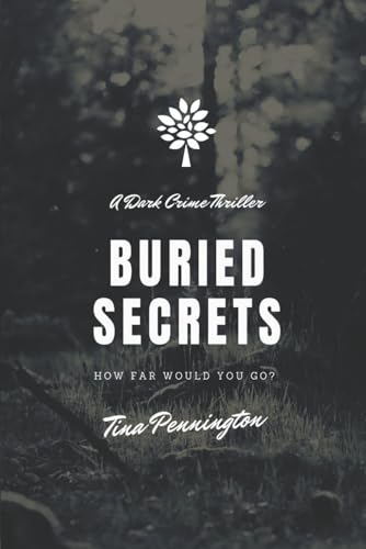BURIED SECRETS: How far would you go?