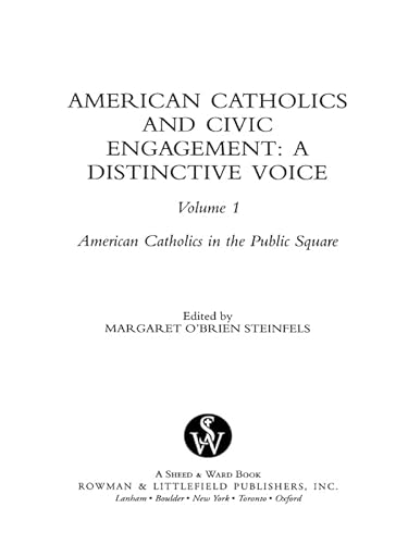 American Catholics and Civic Engagement: A Distinctive Voice (American Catholics in the Public Square)