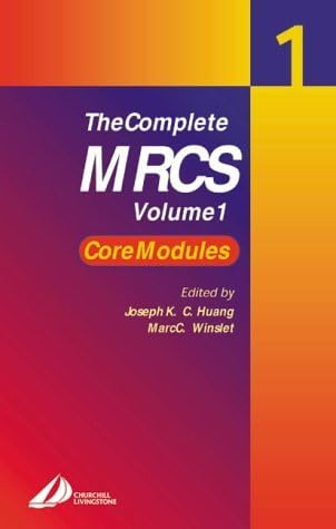 The Complete MRCS: Volume 1: Core Modules v. 1 (MRCS Study Guides) by Joseph Huang (2000-09-11) Paperback – January 1, 1858