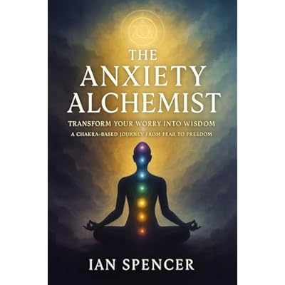 The Anxiety Alchemist: Transform Your Worry into Wisdom