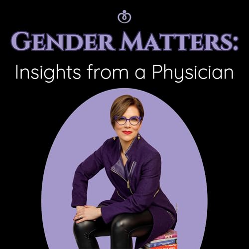 Gender Matters: Insights from a Physician cover art