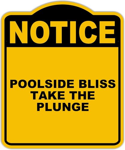 POOLSIDE BLISS TAKE THE PLUNGE Notice Yellow Black Aluminum Composite Sign 15 x 18 inches