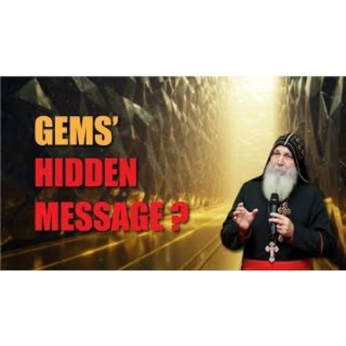 A Symphony in Stone_ The Message of Revelation 21's Jewels _ Bishop Mar Mari