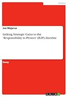 Linking Strategic Gains to the 'responsibility to Protect' (R2p) Doctrine 365684495X Book Cover