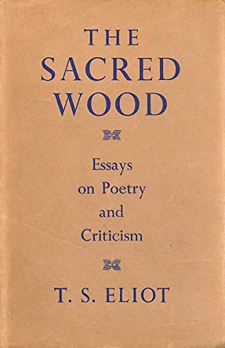 The Sacred Wood: Essays on Poetry and Criticism B0010K3TNY Book Cover