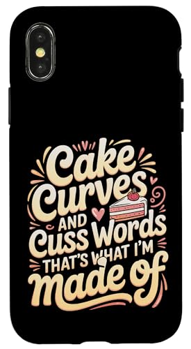 Cake Curves And Cuss Words That's What I'm Made Of - �X�}�z�P�[�X iPhone X/XS �p