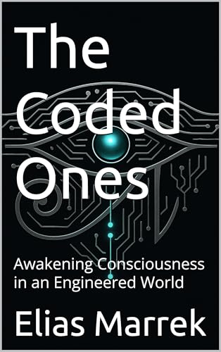 The Coded Ones: Awakening Consciousness in an Engineered World